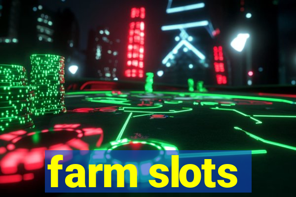 farm slots
